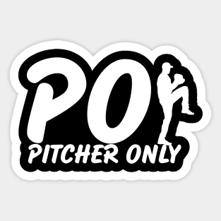 Pitcher Only PO Funny Baseball Saying Pitching Baseball Player Sticker